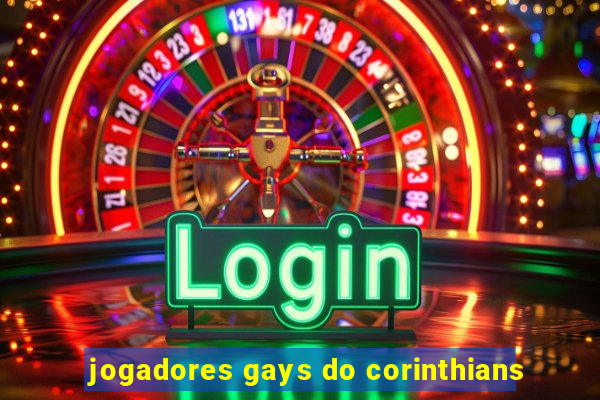 jogadores gays do corinthians